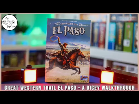 Great Western Trail El Paso - A Dicey Walkthrough!