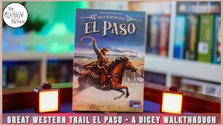 Great Western Trail El Paso - A Dicey Walkthrough!