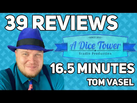 39 Reviews in 16.5 Minutes - with Tom Vasel