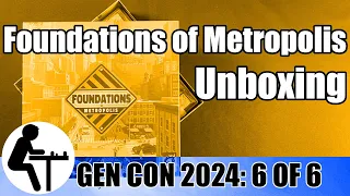 Foundations of Metropolis Unboxing: Gen Con 2024, 6 of 6