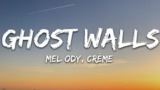 Mel Ody, CRÈME - Ghost Walls (Lyrics) [7clouds Release]