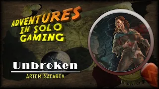 RTH Adventures in Solo Gaming: Unbroken