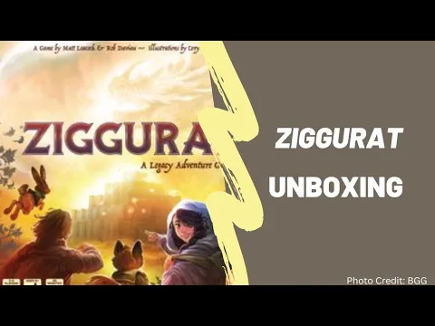Ziggurat: Unboxing