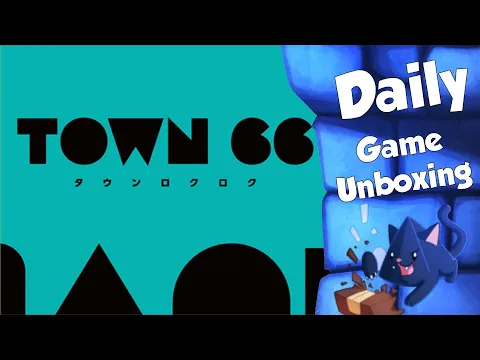Town 66 - Daily Game Unboxing