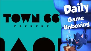 Town 66 - Daily Game Unboxing