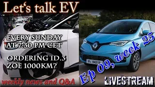 (Live) Let's talk EV - Ordering Id.3, Zoe 1000km?