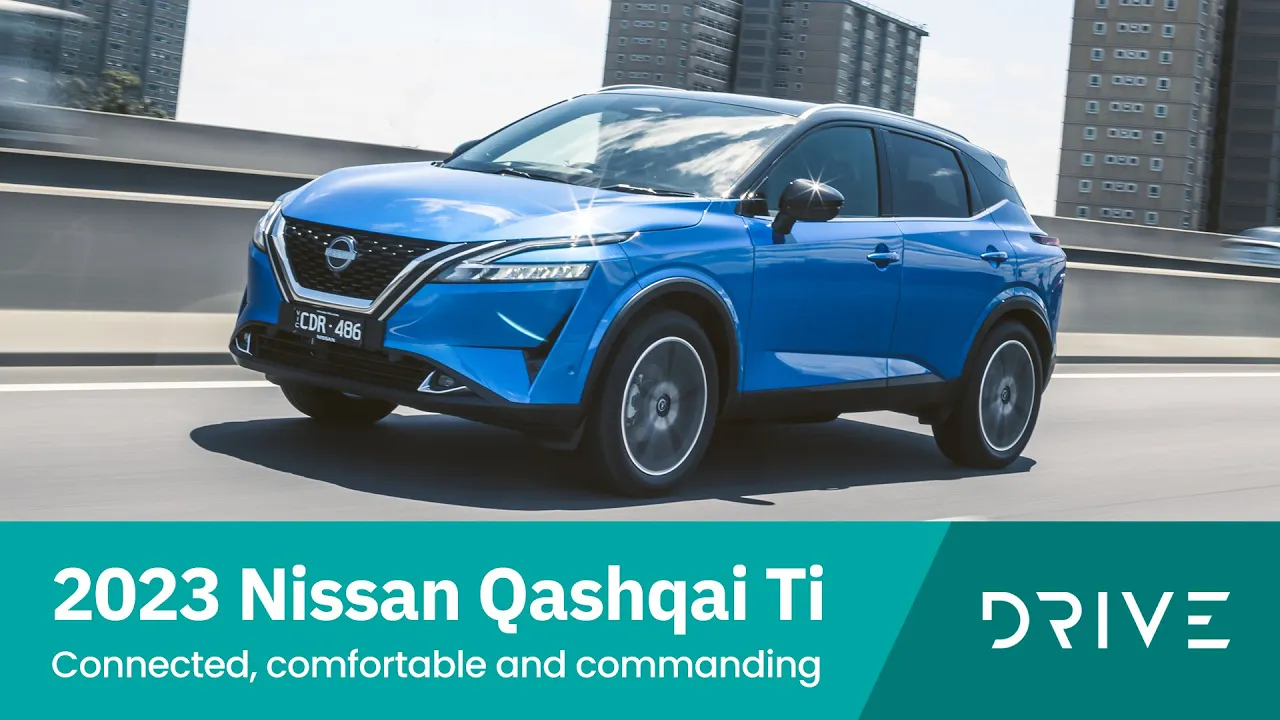 2023 Nissan Qashqai Ti | Connected, Comfortable and Commanding | Drive.com.au
