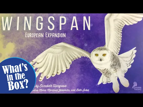 WINGSPAN European Expansion Unboxing
