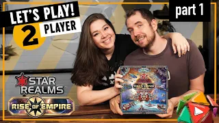 Star Realms: Rise of Empire Part 1 || GAMEPLAY & How to Play | Play the Game Episode 13