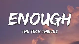 The Tech Thieves - Enough (Lyrics)