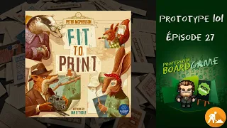 Prototype 101 (EP27) Fit to Print - Règles