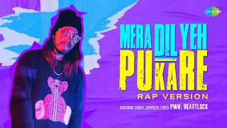 Mera Dil Yeh Pukare - Rap Version | PWN | Heartlock | Popular Hindi Song