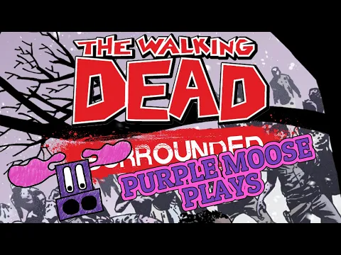 Purple Moose Plays...The Walking Dead: Surrounded - Review Copy