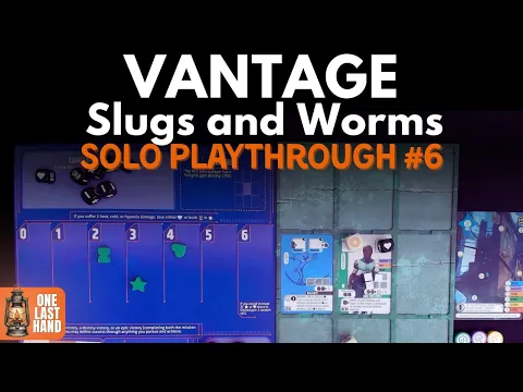 Vantage | Slugs, Worms & Teeth | Solo Playthrough #6