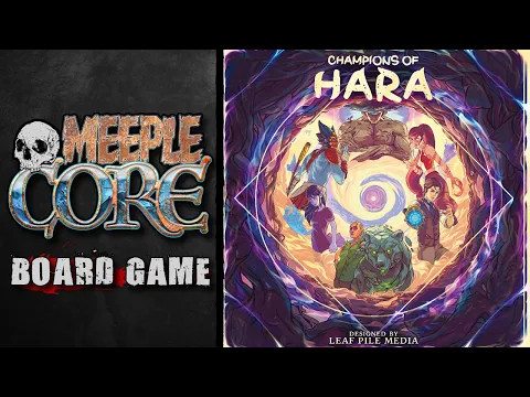 MeepleCore Podcast EP70 - Champions of Hara