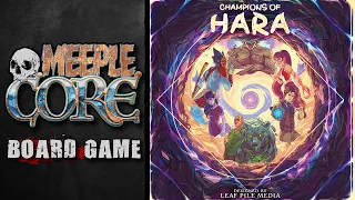 MeepleCore Podcast EP70 - Champions of Hara