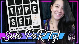 Typeset | Solo Board Game PaRTy!!! (Playthrough and Review/ Tutorial, yup!)