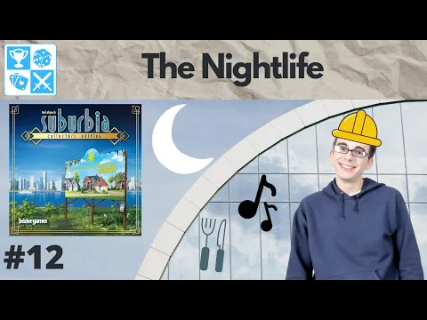 The best nightlife around? Solo Suburbia Playthrough #12