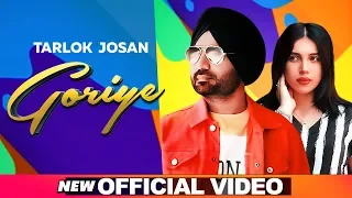 Goriye (Official Video) | Tarlok Josan | Latest Punjabi Songs 2019 | Speed Records
