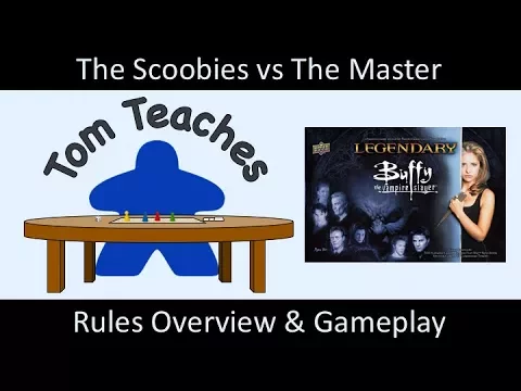 Tom Teaches Legendary: Buffy the Vampire Slayer (The Master Rules & Gameplay)