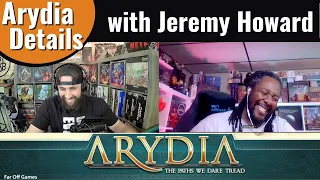 Arydia Details! w/ Jeremy Howard of Man vs. Meeple