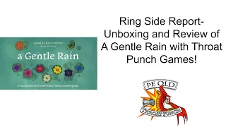 Ring Side Report-Board Unboxing and Game Review of A Gentle Rain