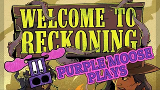 Purple Moose Plays...Welcome to Reckoning - Kickstarter Preview
