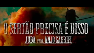 JUBA - O Sertão Precisa é Disso (Part. Anjo Gabriel) CLIPE OFICIAL