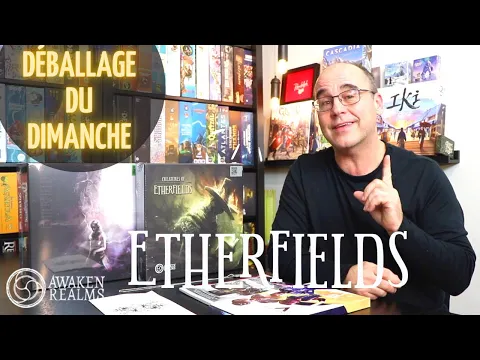 ETHERFIELDS EN FRANÇAIS...le déballage