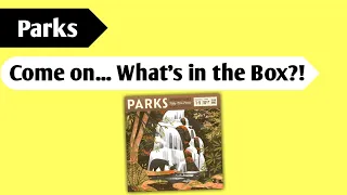 Exploring the Wild: An Unboxing of Parks