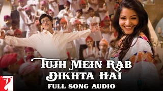 Tujh Mein Rab Dikhta Hai - Full Song Audio | Rab Ne Bana Di Jodi | Shah Rukh khan | Anushka Sharma