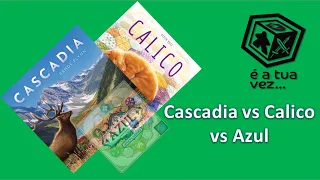 Cascadia vs Calico vs AZUL