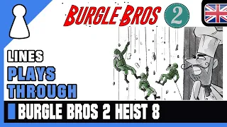 Lines plays through Burgle Bros 2 - Heist 8
