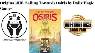 Origins 2018: Sailing Toward Osiris by Daily Magic Games
