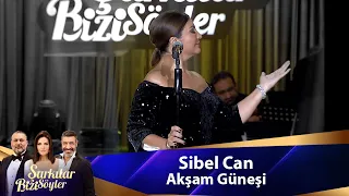 Sibel Can - AKŞAM GÜNEŞİ