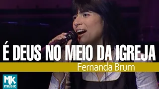 Fernanda Brum - É Deus no Meio da Igreja (Ao Vivo) - DVD Apenas Um Toque