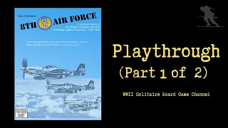 8th Air Force - Playthrough (Part 1 of 2)