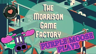 Purple Moose Plays...Morrison Game Factory - Kickstarter preview