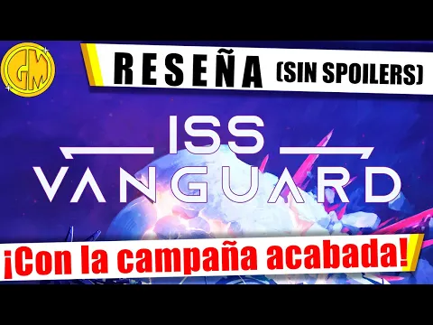 ISS Vanguard | Reseña con la campaña acabada (Sin Spoilers)