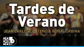 Tardes De Verano, Jean Carlos Centeno, Ronal Urbina y Emiliano Zuleta Diaz - Audio