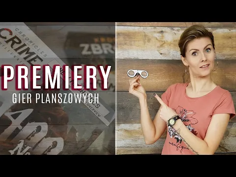 PREMIERY gier planszowych: Kroniki Zbrodni 1400 , Ishtar , Gniew Barbarzyńców