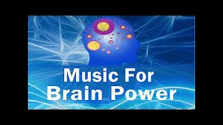 Music For Brain Power | Music for Studying and Learning