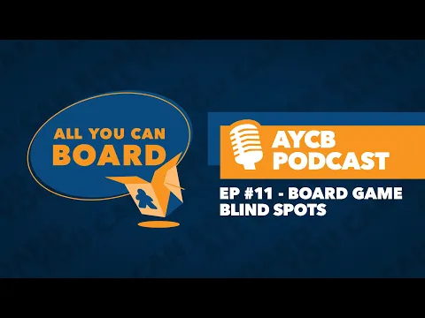 Episode #11: Board Game Blind Spots