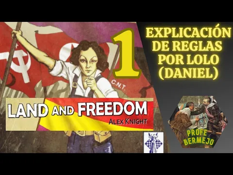 Land and Freedom de Alex Knight. Explicación de reglas en español por parte de Lolo (Daniel)