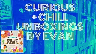 Curious + Chill Unboxings Episode 50 - Buffet Boss