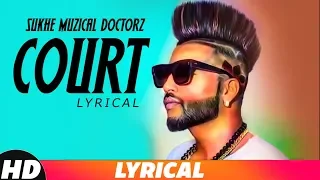 Court (Lyrical) | Sukh- E | Gitta Bains | Deep Jandu | Parma | Gangis Khan | Dicapo | New Song 2018
