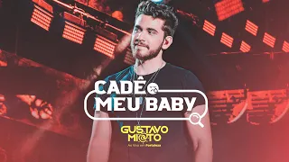 Gustavo Mioto - CADÊ MEU BABY - DVD Ao Vivo Em Fortaleza