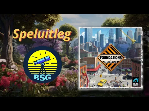 Foundations of Metropolis Speluitleg (NL)