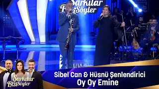 Sibel Can & Hüsnü Şenlendirici - OY OY EMİNE