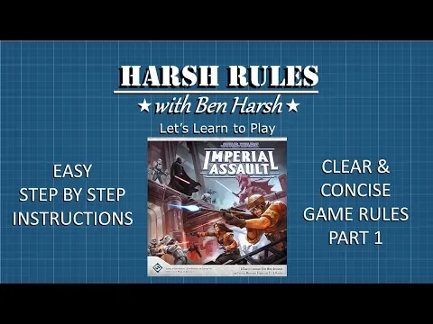 Harsh Rules - Let's Learn To Play Star Wars: Imperial Assault - Basic Rules